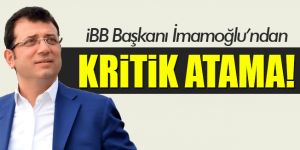 Ekrem İmamoğlu'ndan İBB'de yeni üst düzey atamalar!