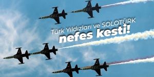Türk Yıldızları ve Solo Türk nefes kesti
