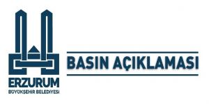 Erzurum Büyükşehir Belediyesi'nden basın açıklaması