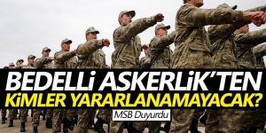 Bedelli askerlikten kimler yararlanamayacak?