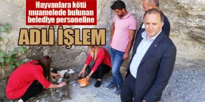 Hayvanlara kötü muamelede bulunan belediye personeline adli işlem