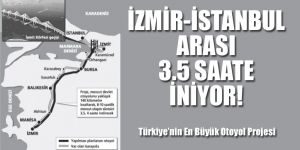 İstanbul-İzmir arası 3,5 saate iniyor