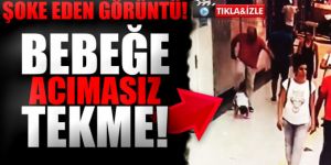 İzmir'de şok görüntü! Bebeğe acımasızca tekme attı