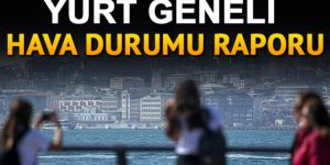 Meteoroloji'den son hava durumu tahmini