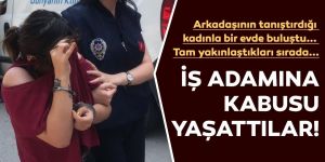 İş adamına kadın ayarlayıp, şantajla 40 bin dolar almaya çalıştılar