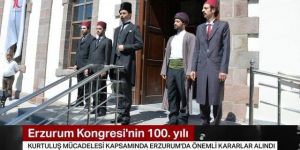 Tarihi Erzurum Kongresi kararları 100 yıl sonra yeniden ilan edildi
