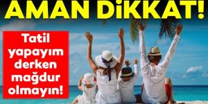 Turizmcilerden tatilcilere 'dolandırıcılık' uyarısı