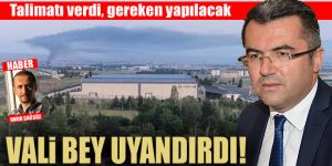 Vali Bey Uyandırdı!