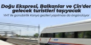Doğu Ekspresi Balkanlar ve Çin'den gelecek turistleri taşıyacak