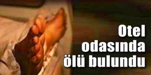 Yaşlı şahıs otel odasında ölü bulundu
