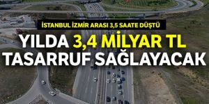 İstanbul-İzmir otobanı hem yakıt, hem de zaman tasarrufu sağlayacak