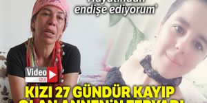 Uyuşturucuya alıştırılan kız çocuğu 27 gündür kayıp
