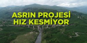 Asrın projesi hız kesmiyor