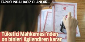 Tüketici Mahkemesi'nden tapularla ilgili emsal karar.