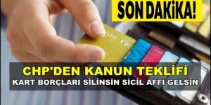 CHP'den kanun teklifi: Kredi kart borçları silinsin