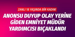 Emniyet müdür yardımcısı bıçaklandı