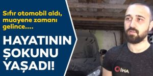 Bir araç alan Tolunay Yatmaz, hayatının şokunu yaşadı.