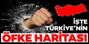 Türkiye’nin 'öfke' haritası açıklandı! 'En sakin' ve 'en öfkeli' bölgeler hangileri?