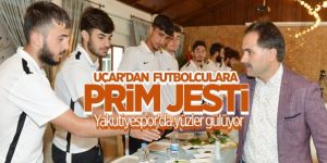 Uçar'dan Yakutiyesporlu Futbolculara Prim Jesti