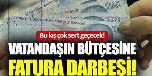 Vatandaşın bütçesine fatura darbesi