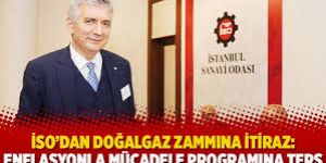 İSO'dan son doğal gaz zamlarına ilişkin açıklama