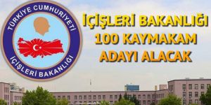 İçişleri Bakanlığı 100 kaymakam alacak