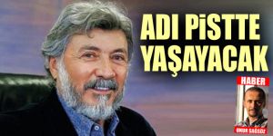 Dedaman'ın Adı pistte yaşayacak