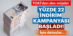 TOKİ duyurdu! Yüzde 22 indirim...