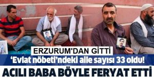 Erzurumlu acılı babada nöbete katıldı