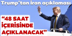 Trump'tan, İran'a yaptırım açıklaması! '48 saat içinde...