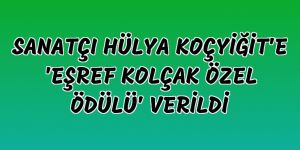 Sanatçı Hülya Koçyiğit'e "Eşref Kolçak Özel Ödülü" verildi
