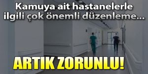 Kamu hastaneleri ile ilgili çok önemli karar!