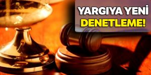 Yargıya yeni denetleme yolu