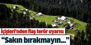 İçişleri Bakanlığı'ndan 'YAYLA' uyarısı