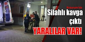 Erzurum'da silahlı kavga: 3 yaralı