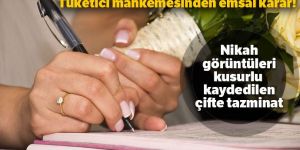 Nikah görüntüleri kusurlu kaydedilen çifte tazminat