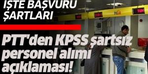 PTT'den KPSS şartsız personel alımı açıklaması!