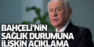 Devlet Bahçeli'nin sağlık durumu nasıl?