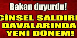Cinsel saldırı davalarında yeni dönem!