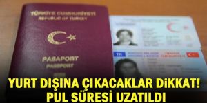 Yurt dışına çıkacaklar dikkat! Harç pulu değişim süresi uzatıldı