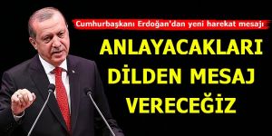 Cumhurbaşkanı Erdoğan'dan harekat mesajı!