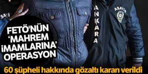 FETÖ'nün 'mahrem imamlarına' operasyon