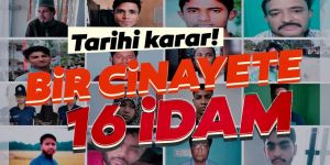 Tarihi karar: Bir cinayetten 16 kişiye idam cezası!