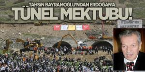 Bayramoğlu’ndan Erdoğan’a tünel mektubu