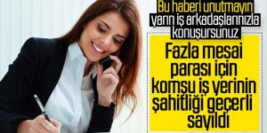 Fazla mesai yapıldığını komşu iş yeri ispatlayabilir