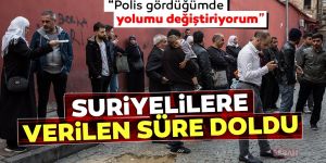 Suriyeliler için verilen süre doldu