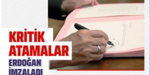 Erdoğan imzaladı kritik atamalar Resmi Gazete'de yayımlandı