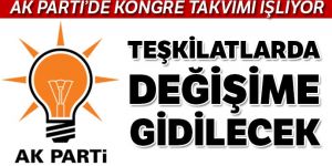 Teşkilatlarda değişime gidilecek