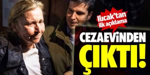 Ilıcak cezaevinden çıktı! 'Kalanları Allah kurtarsın'