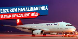Ekim ayında Erzurum Havalimanı’nda 84 bin 70 yolcuya hizmet verildi
